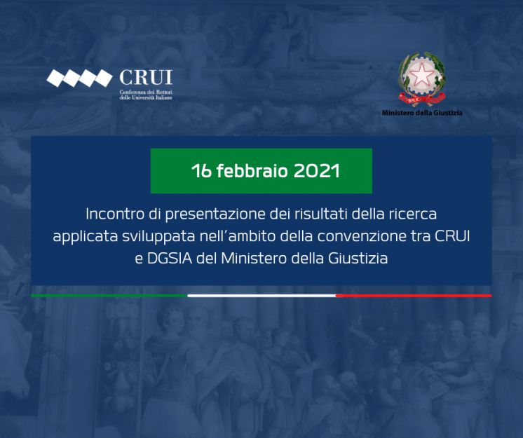 Incontro di presentazione dei risultati della ricerca applicata sviluppata nell’ambito della convenzione tra CRUI e DGSIA del Ministero della Giustizia